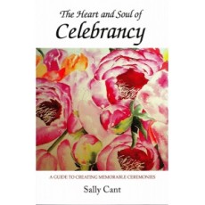 Heart and Soul of Celebrancy (HARD COPY) by Sally Cant